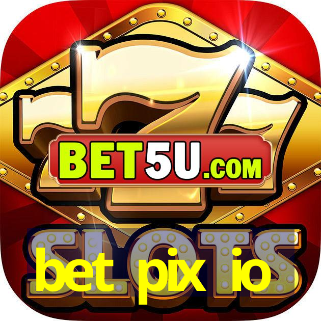 bet pix io